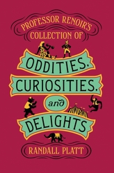  Professor Renoir\'s Collection of Oddities, Curiosities, and Delights