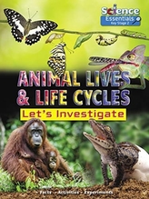  Animal Lives and Life Cycles: Let\'s Investigate