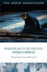  Shakespeare in the Theatre: Patrice Chereau