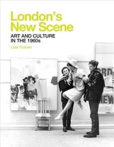  London`s New Scene - Art and Culture in the 1960s