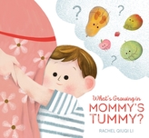  What\'s Growing in Mommy\'s Tummy?