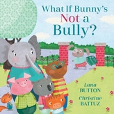  What If Bunny\'s Not A Bully?