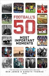  Football\'s Fifty Most Important Moments
