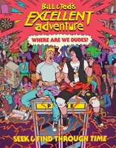  Bill & Ted\'s Excellent Adventure(TM): Where Are We, Dudes?