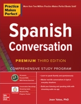 Practice Makes Perfect: Spanish Conversation, Premium Third Edition