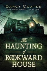  HAUNTING OF ROOKWARD HOUSE