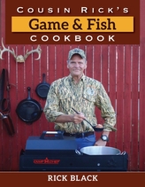  Cousin Rick\'s Game and Fish Cookbook