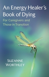 An Energy Healer\'s Book of Dying