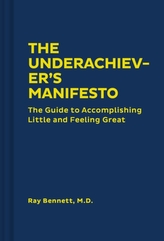 The Underachiever\'s Manifesto