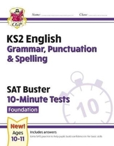  New KS2 English SAT Buster 10-Minute Tests: Grammar, Punctuation & Spelling - Foundation (for 2021)