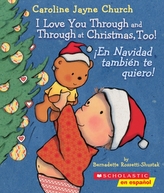  I Love You Through and Through at Christmas, Too! / !En Navidad tambien te quiero! (Bilingual)