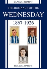  Classic Reprint : The Romance of the Wednesday 1867-1926