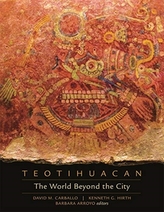  Teotihuacan - The World Beyond the City