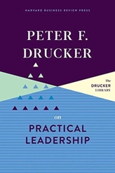  Peter F. Drucker on Practical Leadership