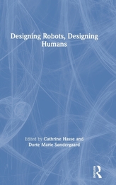  Designing Robots, Designing Humans