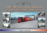 A A Transport Travelogue of Britain by Road, Rail and Water 1948-1972