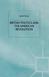  British Politics and the American Revolution