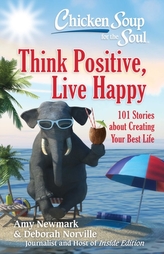  Chicken Soup for the Soul: Think Positive, Live Happy