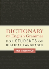  Dictionary of English Grammar for Students of Biblical Languages