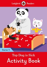  Top Dog is Sick Activity Book - Ladybird Readers Starter Level 5