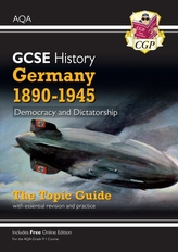  New Grade 9-1 GCSE History AQA Topic Guide - Germany, 1890-1945: Democracy and Dictatorship