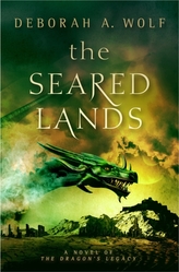 The Seared Lands (The Dragon\'s Legacy Book 3)