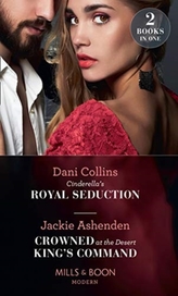  Cinderella\'s Royal Seduction / Crowned At The Desert King\'s Command