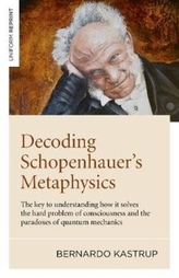  Decoding Schopenhauer\'s Metaphysics