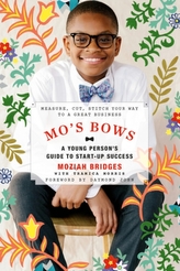  Mo\'s Bows: A Young Person\'s Guide to Start-Up Success