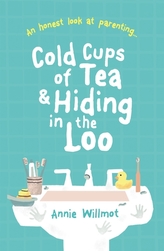  Cold Cups of Tea and Hiding in the Loo