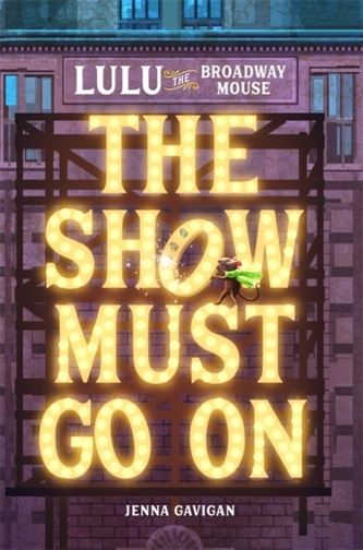 Lulu the Broadway Mouse: The Show Must Go On  Lulu the Broadway Mouse: The Show Must Go On