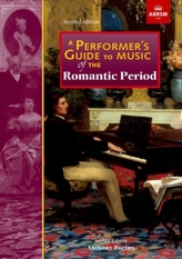 A Performer\'s Guide to Music of the Romantic Period