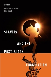  Slavery and the Post-Black Imagination
