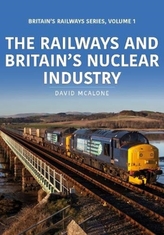 The Railways and Britain\'s Nuclear Industry