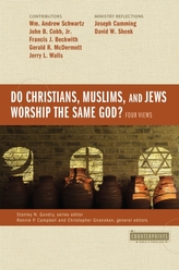  Do Christians, Muslims, and Jews Worship the Same God?: Four Views