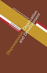  Dispossession, Deprivation, and Development - Essays for Utsa Patnaik