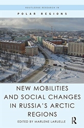 New Mobilities and Social Changes in Russia\'s Arctic Regions