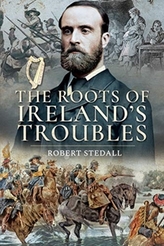 The Roots of Ireland\'s Troubles