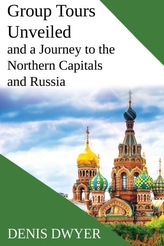  Group Tours Unveiled and a Journey to the Northern Capitals and Russia
