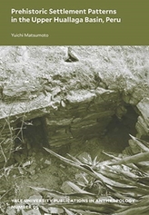  Prehistoric Settlement Patterns in the Upper Huallaga Basin, Peru