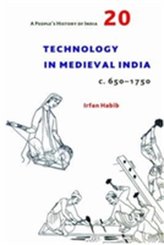 A People`s History of India 20 - Technology in Medieval India, c. 650-1750