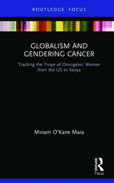  Globalism and Gendering Cancer