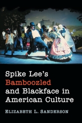  Spike Lee\'s Bamboozled and Blackface in American Culture