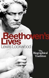  Beethoven`s Lives - The Biographical Tradition
