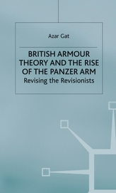  British Armour Theory and the Rise of the Panzer Arm