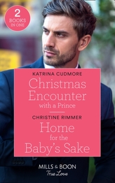  Christmas Encounter With A Prince / Home For The Baby\'s Sake