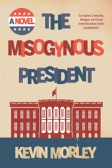 The Misogynous President