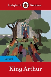 King Arthur - Ladybird Readers Level 6