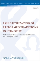 Paul\'s Utilization of Preformed Traditions in 1 Timothy