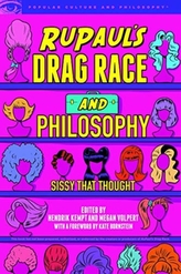  RuPaul\'s Drag Race and Philosophy